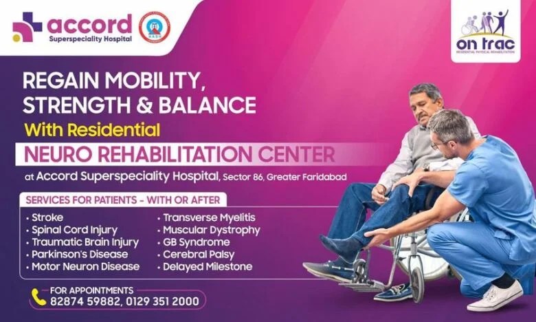 Faridabad First Residential Neuro Rehabilitation Centre at Accord Superspeciality Hospital