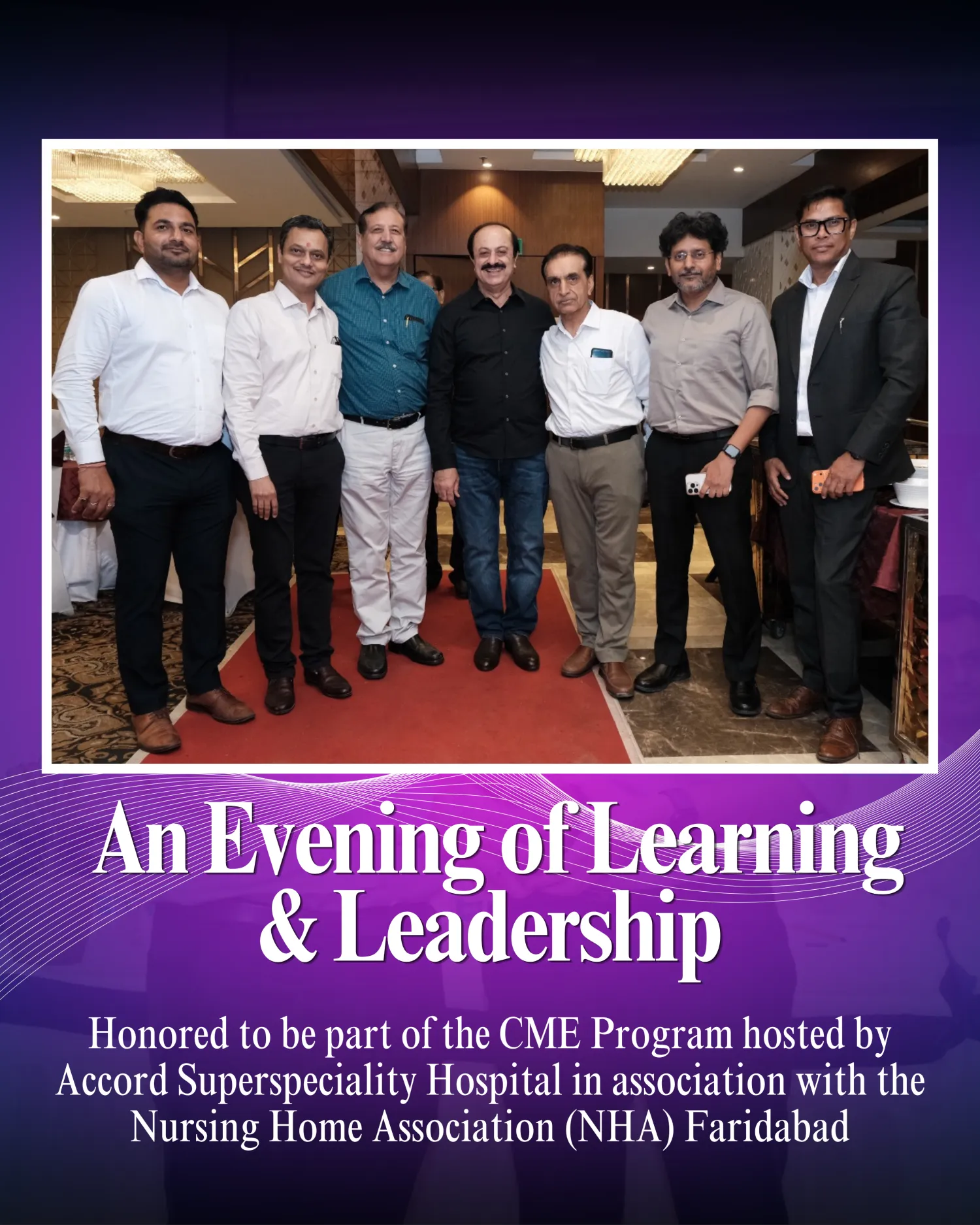 Honored to be Part of the CME Program Hosted by Accord Superspeciality Hospital in Association with Nursing Home Association (NHA) Faridabad