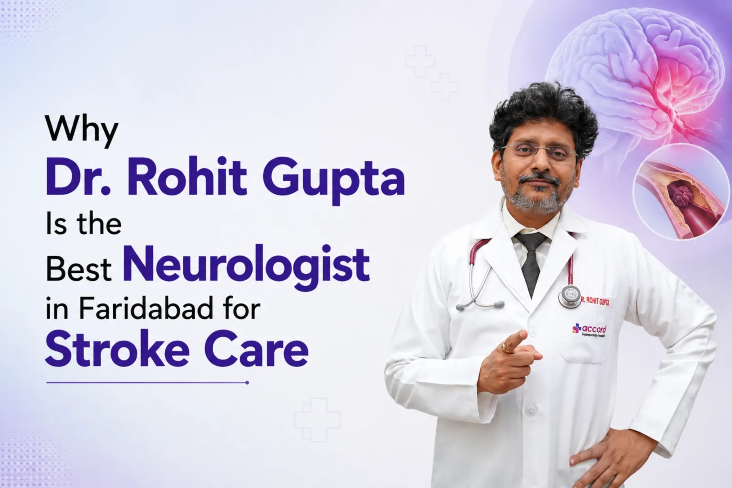 Why Dr. Rohit Gupta Is the Best Neurologist in Faridabad for Stroke Care